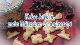 Kekse backen Mein Plätzchen Grundrezept [upl. by Isadore]