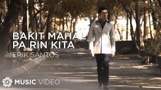 Bakit Mahal Pa Rin Kita  Erik Santos Music Video [upl. by Asiul]