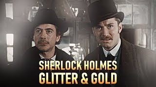 Glitter and gold Sherlock Holmes [upl. by Awram]