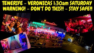 TENERIFE  VERONICAS  130am SATURDAY NIGHT WALK amp 1ST TIME I GET THROWN OUT  amp HOW TO STAY SAFE [upl. by Einnij781]