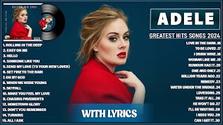 Adele Greatest Hits Full Album 2024  Adele Best Songs Playlist 2024 With Lyrics [upl. by Milena185]