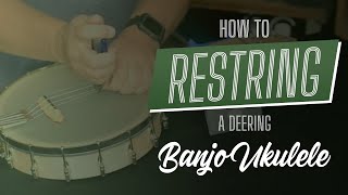 How To Restring A Deering Banjo Ukulele  Deering Banjo Tech [upl. by Roddie]