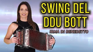 SWING DEL DDU BOTT fox IRMA DI BENEDETTO  Organetto Abruzzese Accordion [upl. by Epperson]