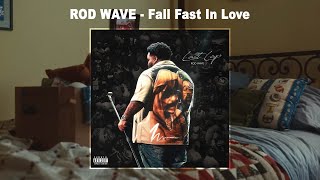 Rod Wave  Fall Fast In Love Audio [upl. by Siubhan427]