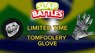 How To Get The New LIMITED TIME Tomfoolery Glove In Slap Battles Roblox [upl. by Eniloj]