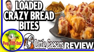 Little Caesars®  Loaded Crazy Bread Bites® Review Peep THIS Out [upl. by Ani569]