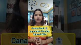 Canara Bank Apprentice Monthly Stipend 2024 [upl. by Carlee]