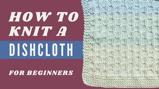 How to Knit an Easy Dish Cloth for Beginners  FREE Beginner Washcloth Knitting Pattern [upl. by France]