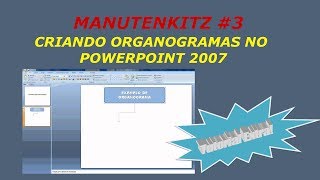 SÉRIE MANUTENKITZ 3  Criando Organogramas no PowerPoint 2007  TUTORIAL EXTRA [upl. by Savick434]