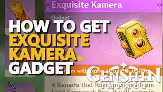 How to get Exquisite Kamera Genshin Impact Gadget [upl. by Crichton370]