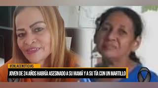 Joven de 24 años habría asesinado a su mamá y su tía con un martillo [upl. by Ahsikad354]