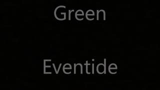 Green  By Eventide Lyrics [upl. by Aiciruam]