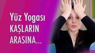 Yüz Yogası Kaşların Arasına [upl. by Gracie536]