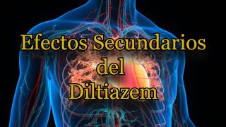 Efectos Secundarios del Diltiazem [upl. by Casmey846]