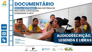 ACESSIBILIDADE  DOCUMENTÁRIO ESCOLA SENTRINHO 🌻 DE MACAÉ AD LIBRAS LEGENDA [upl. by Ahsilram909]