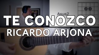 Te Conozco Ricardo Arjona Tutorial Cover  Guitarra Mauro Martinez [upl. by Abita]