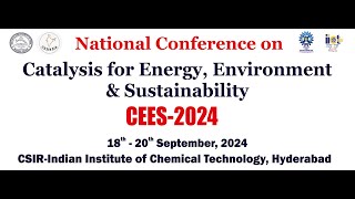 National Conference of Catalysis for Energy Environment amp Sustainability CEES2024 [upl. by Norre]