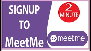 Meet Me Dating App Sign Up 2020 How to Register Meet Me Account [upl. by Iatnwahs120]