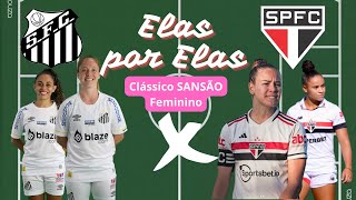 ELAS POR ELAS  CLÁSSICO SANSÃO FEMININO  BRASILEIRÃO FEMININO 2024 [upl. by Nirtiac77]