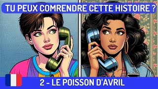 HISTOIRE POUR PROGRESSER EN FRANÇAIS  2 LE POISSON DAVRIL ☎️ [upl. by Nylkoorb521]