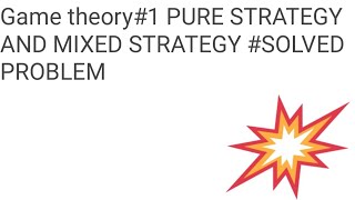 Game theory 1PURE STRATEGY AND MIXED STRATEGYin operation research solved problem [upl. by Ennirac]