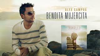 Bendita mujercita Regreso a ti  Alex Campos  Audio Oficial [upl. by Adonis106]