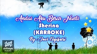 Karaoke Andai Aku Besar Nanti Sherina FLS2N 1 kali balikan [upl. by Perdita736]