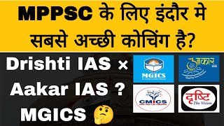 Best Coaching For MPPSC in indore। Drishti IAS। Aakar IAS। MGICS। Kautily Academy। winners institute [upl. by Orola]