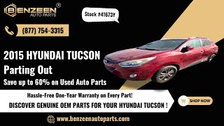 STK  41673Y 2015 HYUNDAI TUCSON  NO KEY  parts for sale  Save up to 60 on used auto parts [upl. by Lashoh]