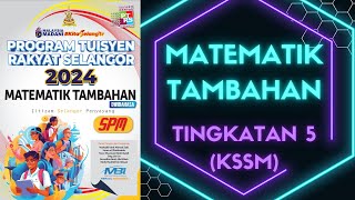 PROGRAM TUISYEN RAKYAT SELANGOR 2024 MATEMATIK TAMBAHAN TINGKATAN 5 KSSM [upl. by Ahsien847]