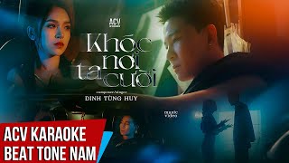 KARAOKE  Khóc Nơi Ta Cười  Đinh Tùng Huy  Beat Chuẩn [upl. by Enellek]