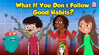 Bad Habits You Need To Stay Away From  What if You Dont follow Good Habits  Dr Binocs Show [upl. by Jeb]