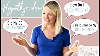 Hypothyroidism Diet Tips  Weight Gain Disordered Eating Hashimotos Set Point [upl. by Carmita490]