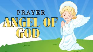 Angel Of God Prayer  Angel Of God  Kids Prayer [upl. by Ahsiyk201]