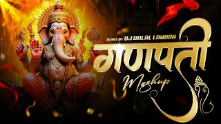 Ganpati Mashup  Super Hit Ganpati Songs  DJ Dalal  Ganesh Chaturthi Special Songs  Abhishek [upl. by Kabob]