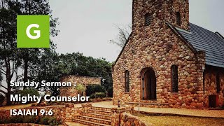 Sermon  Mighty Counsellor [upl. by Pantia]