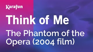 Think of Me  The Phantom of the Opera 2004 film  Karaoke Version  KaraFun [upl. by Pietrek]