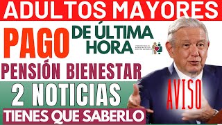 🔥LO TIENES QUE SABER❗️AVISO de pago de los apoyos del Bienestar💥ADULTOS MAYORES💰 [upl. by Lexy440]