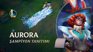 Aurora Şampiyon Tanıtımı  Oynanış  League of Legends [upl. by Araiet551]