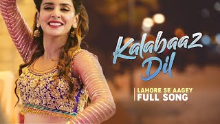 Kalabaaz Dil  Full Song  Lahore se Aagey [upl. by Mcquoid533]