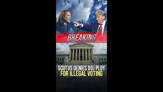 SHUT DOWN Court Destroys DOJ Ploy For Illegal Voting [upl. by Barb]