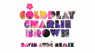 Coldplay  Charlie Brown David Audé Remix Official Audio [upl. by Xer]