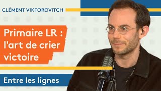 Clément Viktorovitch  Primaire LR l’art de crier victoire [upl. by Zuzana961]