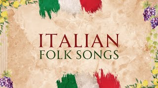 ITALIAN FOLK SONGS  1 HOUR of Italian folk Music [upl. by Kcirdnekel215]