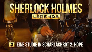 Sherlock Holmes Legends  3  Eine Studie in Scharlachrot II Hope [upl. by Aninaj906]