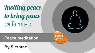 Hindi Peace meditation  Inviting peace to bring peace  शांति ध्यान by Sirshree [upl. by Fonsie170]