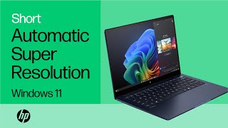 How to use Automatic Super Resolution in Windows 11  AI PC  HP Support [upl. by Itsym]