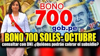 Bono 700 soles de octubre 2023 consultar con DNI ¿Quiénes podrán cobrar el subsidio [upl. by Hareenum]