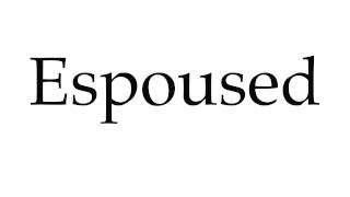 How to Pronounce Espoused [upl. by Dett]