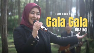 GALA GALA  COVER BY GITA KDI [upl. by Ashok892]